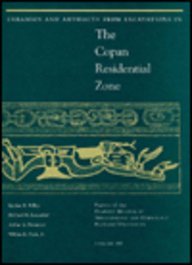 Ceramics and Artifacts from Excavations in the Copan Residential Zone (Papers of the Peabody Museum of Archaeology and Ethnology) (Vol 80)