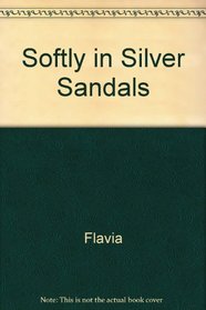 Softly in Silver Sandals