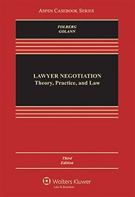 Lawyer Negotiation: Theory, Practice, and Law