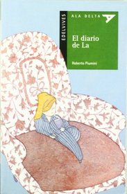 El Diario de La/ The Diary of  La (Ala Delta: Serie Verde/ Hang Gliding: Green Series) (Spanish Edition)