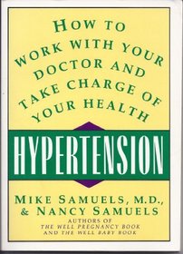 Hypertension: How to Work With Your Doctor and Take Charge of Your Health