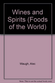 Wines and Spirits (Foods of the World)
