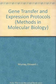 Gene Transfer and Expression Protocols (Methods in Molecular Biology)