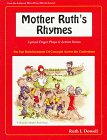 Mother Ruth's Rhymes: Lyrical Finger Plays & Action Verses for Fun Reinforcement of Concepts Across the Curriculum