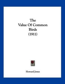 The Value Of Common Birds (1911)