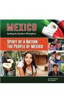 Spirit of a Nation: The People of Mexico (Mexico: Leading the Southern Hemisphere)