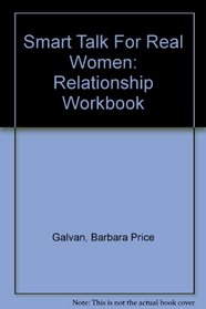 Smart Talk For Real Women: Relationship Workbook