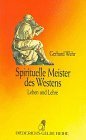 Spirituelle Meister des Westens. Leben und Lehre.