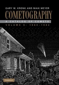 Cometography: Volume 5, 1960-1982: A Catalog of Comets