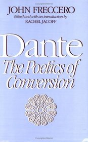 Dante : The Poetics of Conversion
