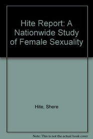 Hite Report: Nationwide Study of Female Sexuality