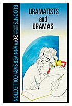 Dramatists And Drama (Bloom's Literary Criticism 20th Anniversary Collection)