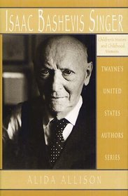 United States Authors Series - Isaac Bashevis Singer: Childrens Stories and Memoirs (United States Authors Series)