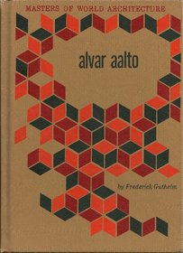 Alvar Aalto (Masters Of World Architecture)