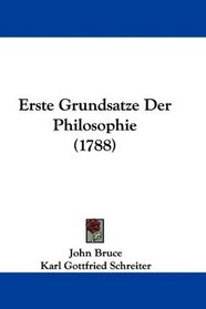 Erste Grundsatze Der Philosophie (1788) (German Edition)