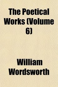 The Poetical Works (Volume 6)
