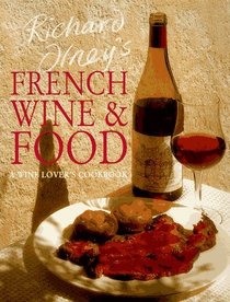 Richard Olney's French Wine  Food: A Wine Lover's Cookbook