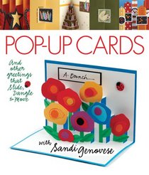 Pop-Up Cards: And Other Greetings that Slide, Dangle & Move with Sandi Genovese