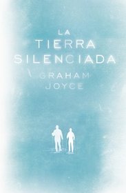 La tierra silenciada / The Silent Land (Spanish Edition)