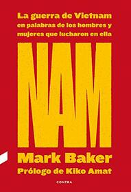 NAM: La guerra de Vietnam en palabras de los hombres y mujeres que lucharon en ella (1) (Spanish Edition)
