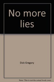 No more lies;: The myth and the reality of American history,