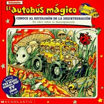 El Autobus Magico: Conoce Al Escuadron De LA Desintegracion (Mariposa, Scholastic En Espanol)