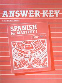Answer Key to the Student Edition (Spanish for Mastery 1 Que Tal?)
