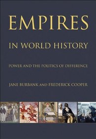 Empires in World History: Power and the Politics of Difference