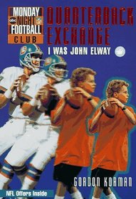 NFL Monday Night Football Club: Quarterback Exchange - Book #1 : I Was John Elway (NFL Monday Night Football Club)