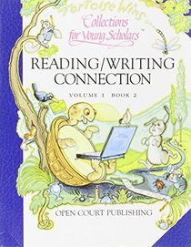 Collections for Young Scholars: Reading/Writing Connection, Vol. 1, Book 2