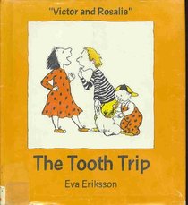 Victor and Rosalie in the Tooth Trip (Eriksson, Eva. Victor and Rosalie.)