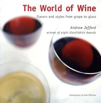 The World of Wine: Flavors and Styles from Grape to Glass