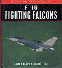 F-16 Fighting Falcons (Osprey Military Aircraft)