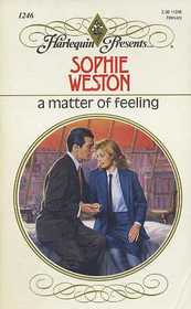 A Matter of Feeling (Harlequin Presents, No 1246)