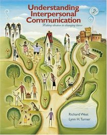 Understanding Interpersonal Communication: Making Choices in Changing Times