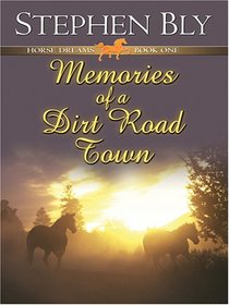 Memories of a Dirt Road Town (Horse Dreams, Bk 1) (Large Print)