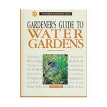 Gardener's Guide to Water Gardens (Garden Ponds Quarterly)