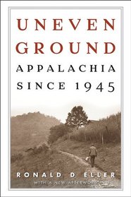Uneven Ground: Appalachia since 1945