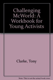 Challenging McWorld: A Workbook for Young Activists