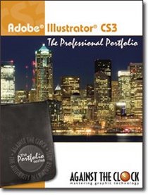 Adobe Illustrator CS3: The Professional Portfolio (Portfolio Series, CS3)