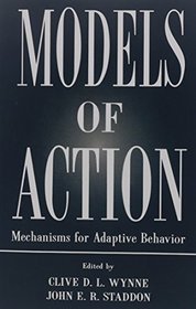 Models of Action: Mechanisms for Adaptive Behavior