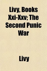 Livy, Books Xxi-Xxv; The Second Punic War