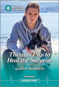 Therapy Pup to Heal the Surgeon (Harlequin Medical, No 1407) (Larger Print)