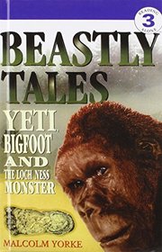 Beastly Tales: Yeti, Bigfoot, and the Loch Ness Monster