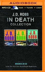 J. D. Robb In Death Collection Books 30-32: Fantasy in Death, Indulgence in Death, Treachery in Death (In Death Series)
