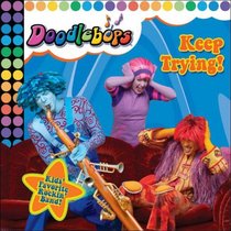 Keep Trying!: We Are the Doodlebops