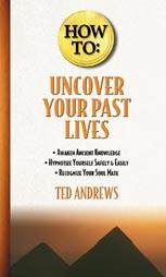 How To: Uncover Your Past Lives