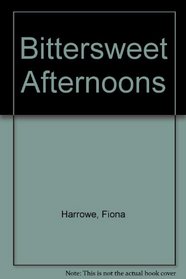 Bittersweet Afternoons