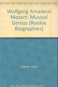 Wolfgang Amadeus Mozart: Musical Genius (Rookie Biographies)