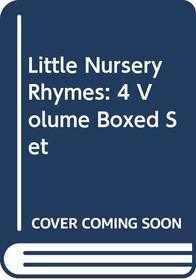 Little Nursery Rhymes: 4 Volume Boxed Set (Little Nursery Rhymes)